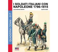 I soldati italiani con Napoleone 1796-1815