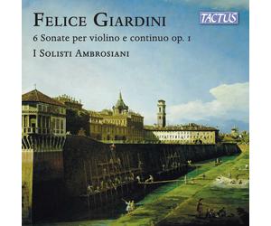 I Solistes Ambrosiani - Felice Giardini - 6 Sonatas Pour Violon Et Continu Op.1