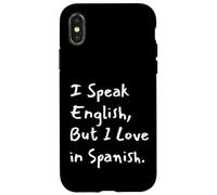 I Speak English But I Love in Spanish Funny Bilingual Coque pour iPhone X/XS