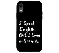 I Speak English But I Love in Spanish Funny Bilingual Coque pour iPhone XR