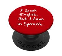 I Speak English But I Love in Spanish Funny Bilingual PopSockets PopGrip Adhésif
