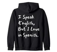 I Speak English But I Love in Spanish Funny Bilingual Sweat à Capuche