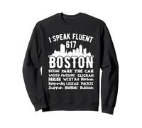 I Speak Fluent Boston drôle Boston Accent Sweatshirt
