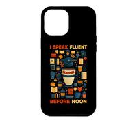 I Speak Fluent Coffee Before Noon Coque pour iPhone 12 Pro Max