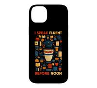 I Speak Fluent Coffee Before Noon Coque pour iPhone 14 Plus