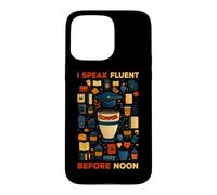 I Speak Fluent Coffee Before Noon Coque pour iPhone 15 Pro Max