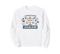 I Speak Fluent Legal Lawyer Parajuriste Humour juridique Sweatshirt
