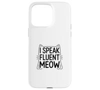 I Speak Fluent Meow Coque pour iPhone 15 Pro Max