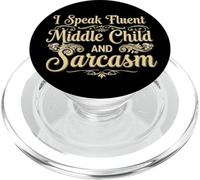I Speak Fluent Middle Child and Sarcasm - Funny Family Birth PopSockets PopGrip pour MagSafe