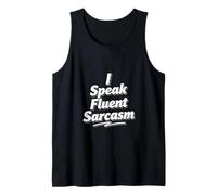 I Speak Fluent Sarcasm Funny Saying Everyday Humour Design Débardeur