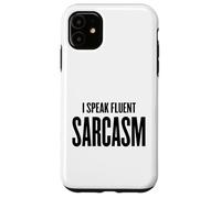 I Speak Fluent Sarcasm - Humour, école, Travail, Gym, Femme/Homme Coque pour iPhone 11