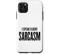 I Speak Fluent Sarcasm - Humour, école, Travail, Gym, Femme/Homme Coque pour iPhone 11 Pro Max