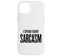 I Speak Fluent Sarcasm - Humour, école, Travail, Gym, Femme/Homme Coque pour iPhone 14 Plus