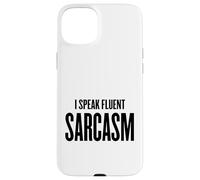 I Speak Fluent Sarcasm - Humour, école, Travail, Gym, Femme/Homme Coque pour iPhone 15 Plus