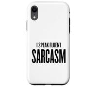 I Speak Fluent Sarcasm - Humour, école, Travail, Gym, Femme/Homme Coque pour iPhone XR