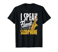 I Speak Fluent Saxophone Saxophoniste T-Shirt