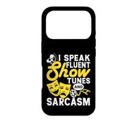 I Speak Fluent Show Tunes and Sarcasm Coque pour iPhone 17 Pro
