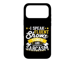 I Speak Fluent Show Tunes and Sarcasm Coque pour iPhone 17 Pro Max