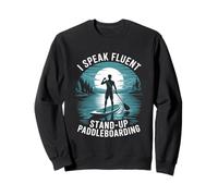 I Speak Fluent Stand up Paddleboard Sweatshirt