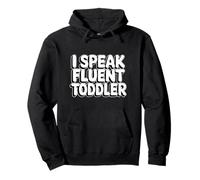 I Speak Fluent Toddler Sweat à Capuche