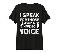 I Speak for Those Who Have No Voice Animal Rescue T-Shirt Haut de Gamme