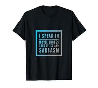 I Speak in Movie Quotes Paroles de Chanson et Citation de Sarcasme drôle T-Shirt