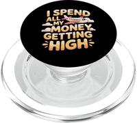 I Spend All My Money Getting High Pilote Aviation - PopSockets PopGrip pour MagSafe