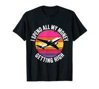 I Spend All My Money Getting High Pilote Aviation - T-Shirt