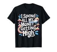 I Spend All My Money Getting High Pilote Aviation - T-Shirt