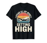 I Spend All My Money Getting High Pilote Aviation T-Shirt