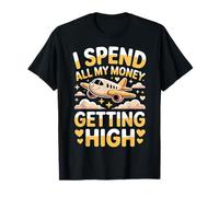 I Spend All My Money Getting High Pilote Aviation - T-Shirt