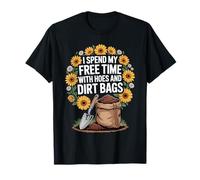 I Spend My Free Time with Hoes and Dirt Bags - T-Shirt