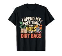 I Spend My Free Time with Houes and Dirt Bags Funny Gardening T-Shirt