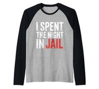I Spent The Night in Jail Blagues d'alibi de Regret - Manche Raglan