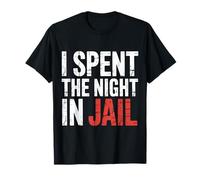 I Spent The Night in Jail Blagues d'alibi de Regret - T-Shirt