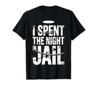 I Spent The Night in Jail Blagues d'alibi de Regret - T-Shirt