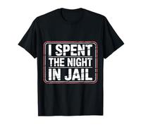 I Spent The Night in Jail Blagues d'alibi de Regret - T-Shirt
