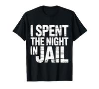 I Spent The Night in Jail Blagues d'alibi de Regret |- T-Shirt