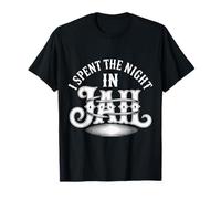 I Spent The Night in Jail Blagues d'alibi de Regret |- T-Shirt