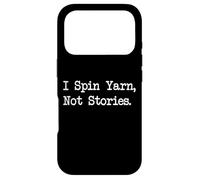 I Spin Yarn, Not Stories Funny Craft Quotes Apparel Coque pour iPhone 17 Pro