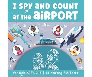 I Spy and Count at the Airport | Seek and Find Book for Kids ages 2-5 | ISpy Game for 2 3 4 5 year olds: Search and Find Airplane Activities for ... on Aircraft | Counting Planes and more ...