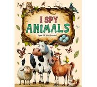 I Spy Animals: A Colorful Adventure Full of Hidden Animals