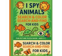I Spy Animals Activity Book for Kids Ages 3-7: Search and Find Puzzle Book with Fun Animal Pictures | Educational Seek and Find Activity Book for Toddlers and Preschoolers