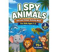 I Spy Animals Zoo and Ocean: A Fun Activity Book for Kids Ages 1-3