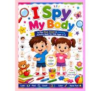 I Spy Body Parts: A Fun Learning Game for Kids 3-6: A Kids Activity Book to Learn Human Body Parts Through Fun Puzzles and Hidden Object Games