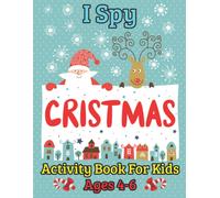 I Spy Christmas Activity Book For Kids Ages 4-6: I Spy With My Little Eyes, A-Z Puzzle Game & Christmas Activity Book For Kids Preschoolers Present Christmas Gift For Kids