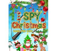 I SPY Christmas Book: Find and Seek Christmas Hidden Pictures Puzzles For Kids. Search Find Picture Riddles Activity Book for Toddlers & Older Kids.