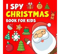 I Spy Christmas Book For Kids: ABC S ind Picture Puzzle Game, Holiday Activity for Ages 3-12 | christmas gift for boys and girls | Christmas ... Counting & Visual Search Activity Book.