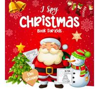 I Spy Christmas Book for Kids Ages 2-5: A Fun Activity Coloring and Guessing Game for Kids, Toddlers, and Preschoolers (Xmas Picture Puzzle Book)