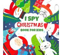 I spy Christmas Book For Kids Ages 2-5: Christams Basket Stuffers | An Amazing and Interactive Guessing Game Book